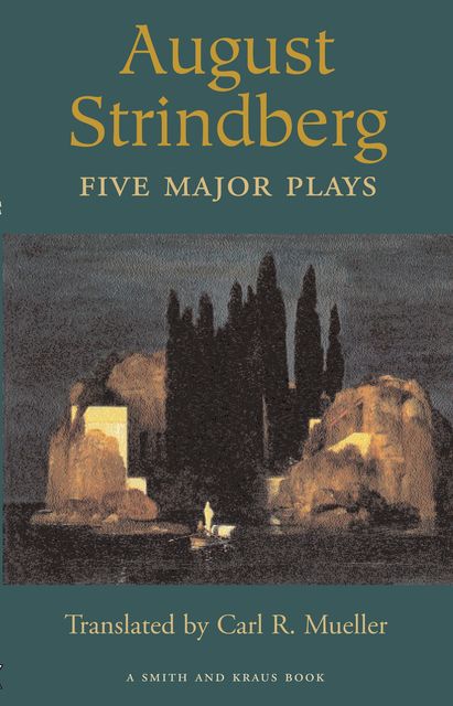 August Strindberg: Five Major Plays, Carl Mueller