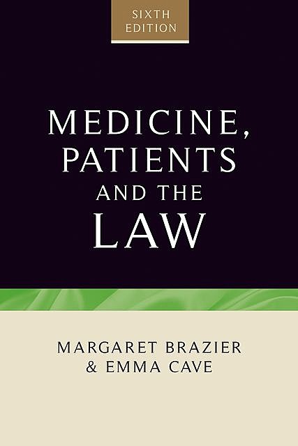 Medicine, patients and the law, Margaret Brazier