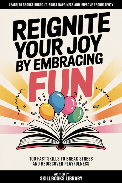 Reignite Your Joy By Embracing Fun, Skillbooks Library