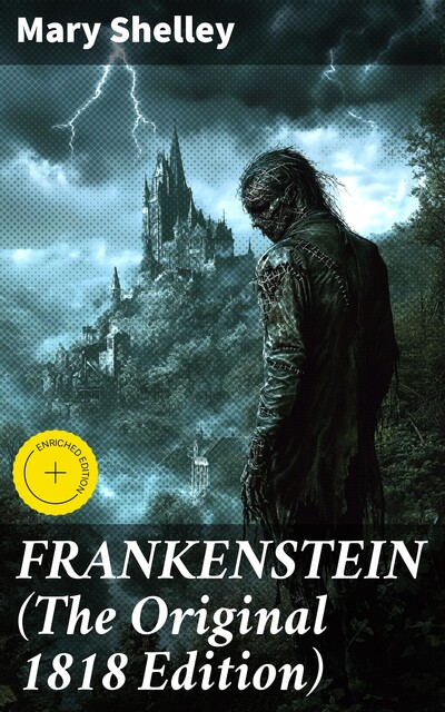 FRANKENSTEIN (The Original 1818 Edition), Mary Shelley