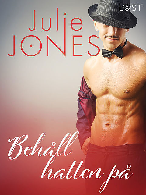 Behåll hatten på – erotisk novell, Julie Jones