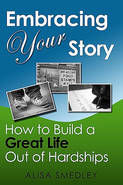 Embracing Your Story, Alisa Smedley
