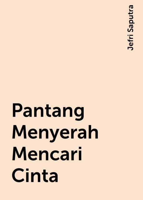 Pantang Menyerah Mencari Cinta, Jefri Saputra