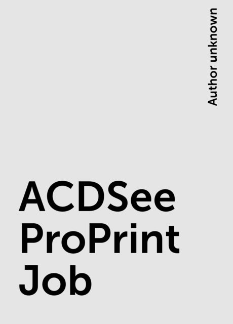 ACDSee ProPrint Job, 