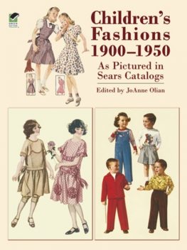 Children's Fashions 1900–1950 As Pictured in Sears Catalogs, Jo Anne Olian