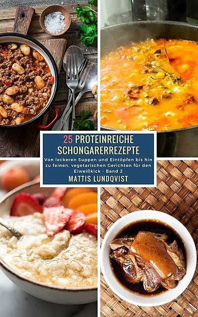 25 Proteinreiche Schongarerrezepte – Band 2, Mattis Lundqvist