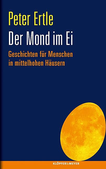 Der Mond im Ei, Peter Ertle