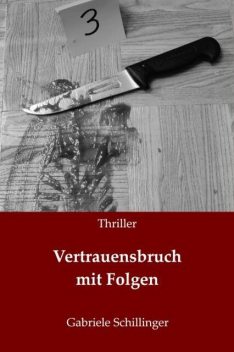 Vertrauensbruch mit Folgen, Gabriele Schillinger