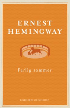 Farlig sommer, Ernest Hemingway