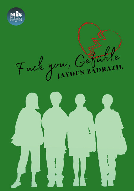 Fuck you, Gefühle, Jayden Zadrazil