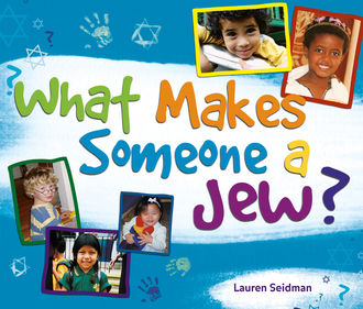 What Makes Someone a Jew, Lauren Seidman