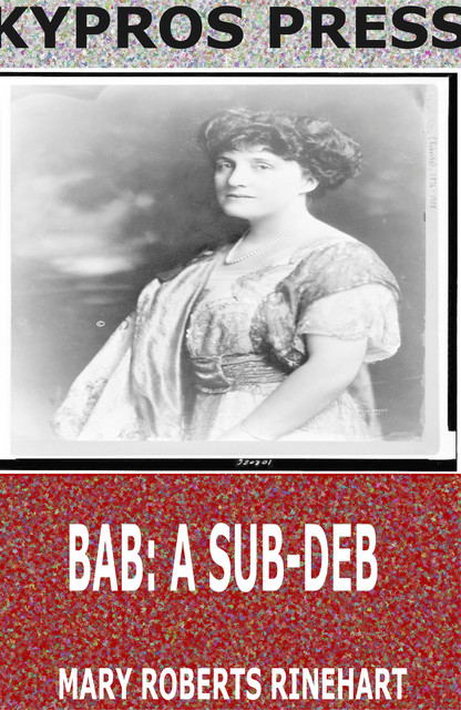 Bab: A Sub-Deb, Mary Roberts Rinehart