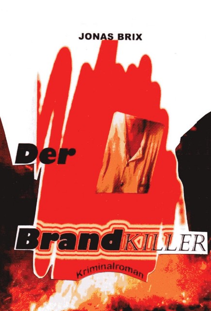 Der Brandkiller, Jonas Brix