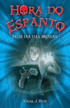 Hora do espanto – Feliz dia das bruxas, Edgar J. Hyde