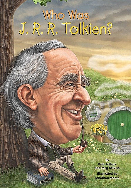 Who Was J. R. R. Tolkien, Illustrated by Jonathan Moore, Pamela Pollack