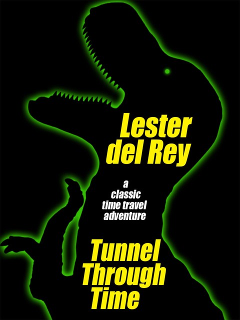 Tunnel Through Time, Lester Del Rey