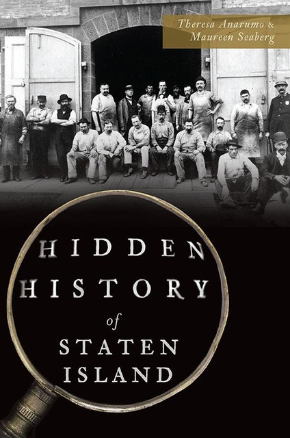 Hidden History of Staten Island, Maureen Seaberg, Theresa Anarumo