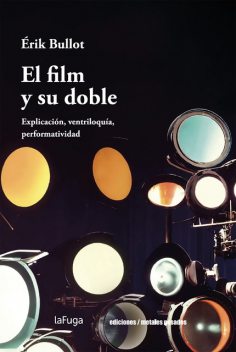 El film y su doble, Érik Bullot