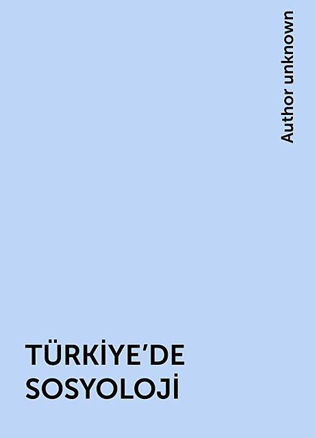 TÜRKİYE'DE SOSYOLOJİ, 