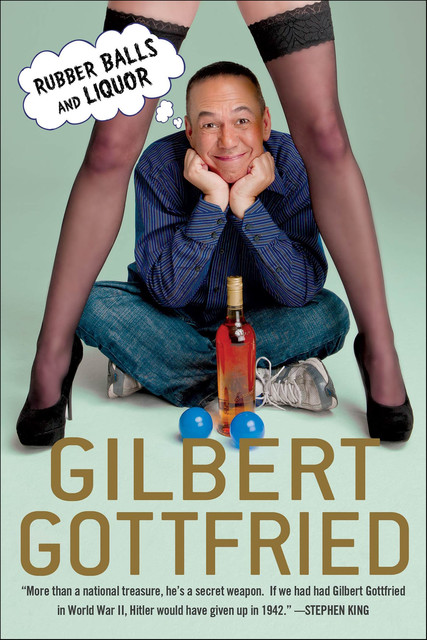 Rubber Balls and Liquor, Gilbert Gottfried