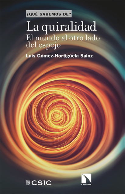 La quiralidad, el mundo al otro lado del espejo, Luis Gómez-Hortigüela Sainz