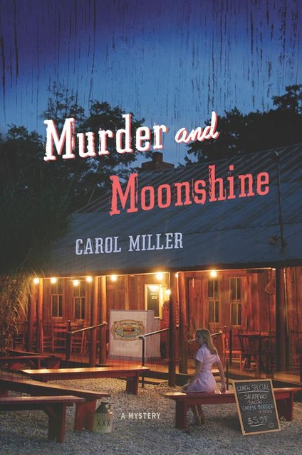 Murder and Moonshine, Carol Miller