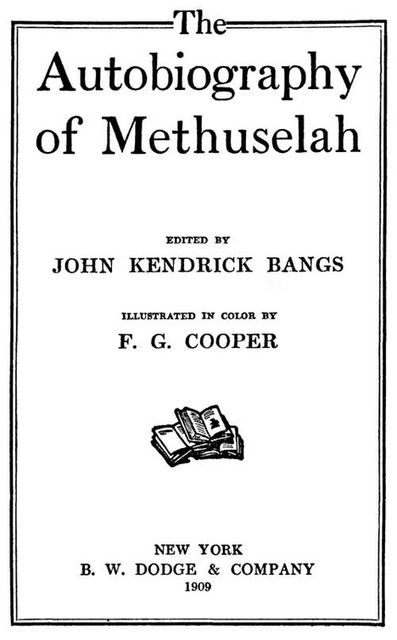 The Autobiography of Methuselah, John Kendrick Bangs