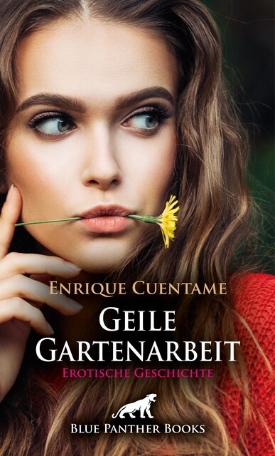 Geile Gartenarbeit | Erotische Geschichte, Enrique Cuentame
