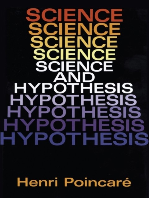 Science and Hypothesis, Henri Poincaré