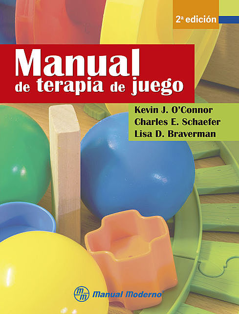 Manual de terapia de juego, Charles E. Schaefer, Kevin J. O’Connor, Lisa D. Braverman