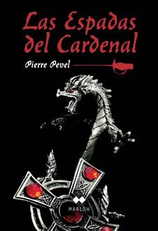 Las Espadas Del Cardenal, Pierre Pevel