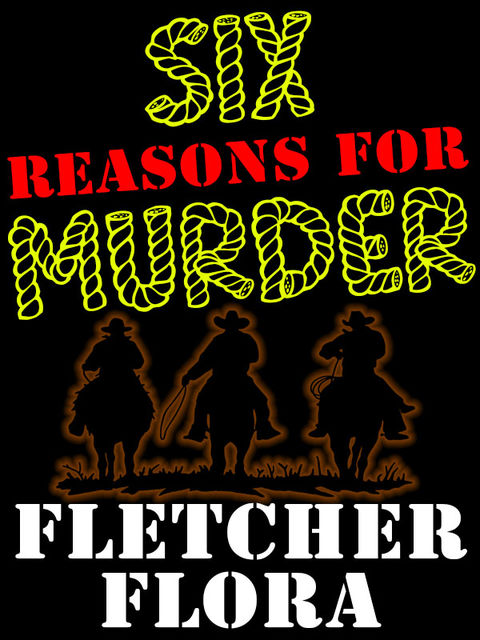 Six Reasons For Murder, Fletcher Flora