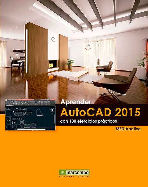 Aprender AutoCAD 2015 Avanzado con 100 ejercicios prácticos, MEDIAactive