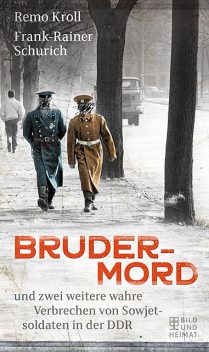 Brudermord, Frank-Rainer Schurich, Remo Kroll