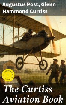 The Curtiss Aviation Book, Augustus Post, Glenn Hammond Curtiss