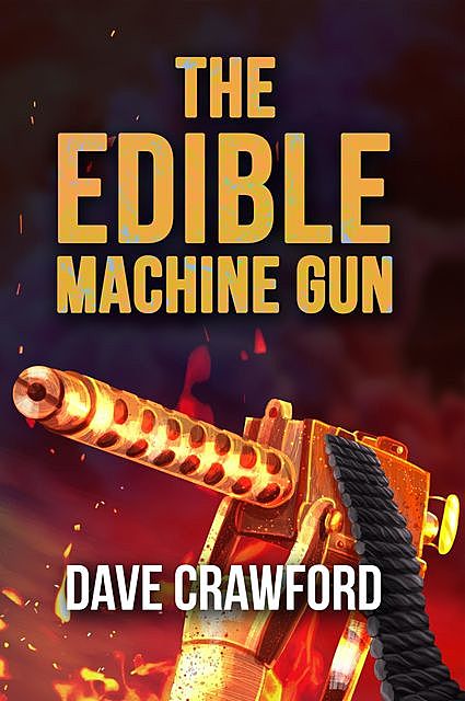 Edible Machine Gun, Dave Crawford