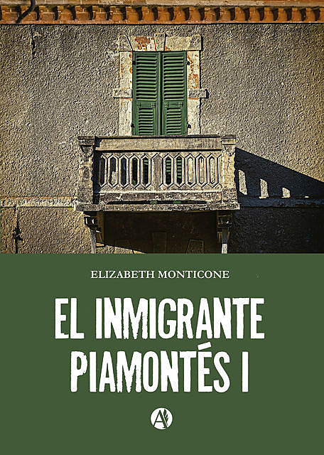 El inmigrante piamontés I, Elizabeth Vilma Rodríguez Monticone