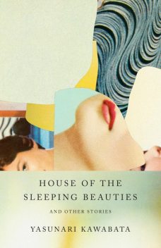 House of the Sleeping Beauties, Yasunari Kawabata