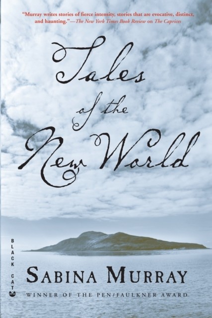 Tales of the New World, Sabina Murray