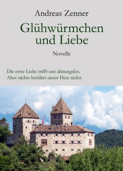 Glühwürmchen und Liebe, Andreas Zenner