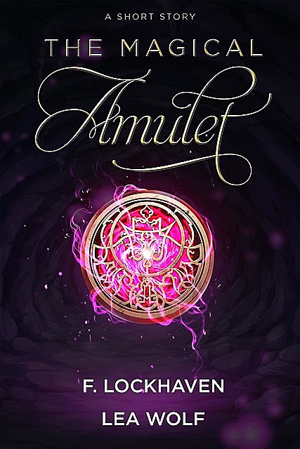 The Magical Amulet, F. Lockhaven, Lea Wolf