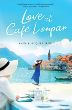 Love at Cafe Lompar, Anna Burns, Jacqui Burns