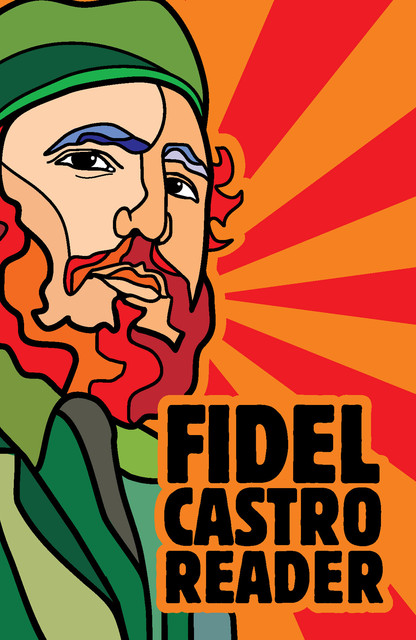 Fidel Castro Reader, Fidel Castro