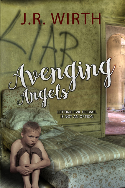 Avenging Angels, J.R. Wirth