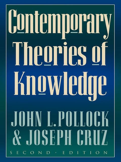 Contemporary Theories of Knowledge, John Pollock, Joseph Cruz