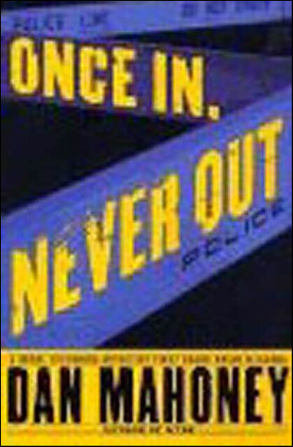 Once In, Never Out, Dan Mahoney