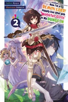 Now I'm a Demon Lord! Happily Ever After with Monster Girls in My Dungeon: Volume 2, Ryuyu
