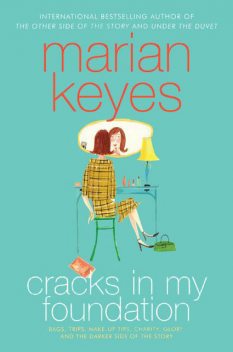 Cracks in My Foundation, Marian Keyes