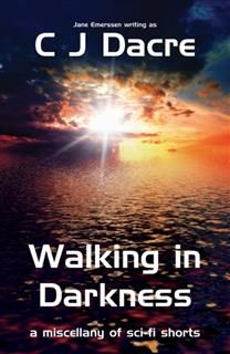 Walking in Darkness, C.J. Dacre