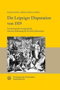 Die Leipziger Disputation von 1519, Armin Kohnle, Markus Hein